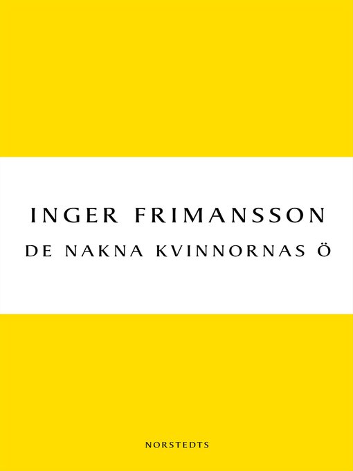 Titeldetaljer för De nakna kvinnornas ö av Inger Frimansson - Tillgänglig